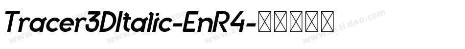 Tracer3DItalic-EnR4字体转换 Tracer3DItalic-EnR4字体转换