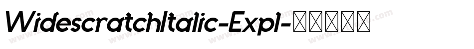 WidescratchItalic-Expl字体转换 WidescratchItalic-Expl字体转换