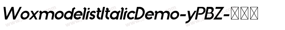 WoxmodelistItalicDemo-yPBZ字体转换