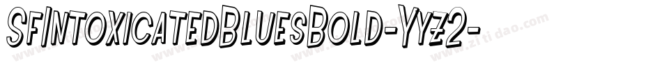 SfIntoxicatedBluesBold-Yyz2字体转换 SfIntoxicatedBluesBold-Yyz2字体转换