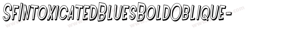 SfIntoxicatedBluesBoldOblique-96Y2字体转换 SfIntoxicatedBluesBoldOblique-96Y2字体转换