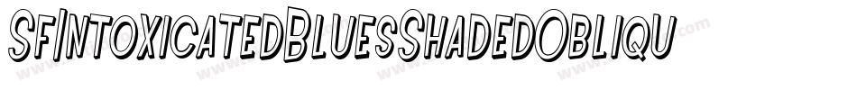 SfIntoxicatedBluesShadedOblique-nrRO字体转换