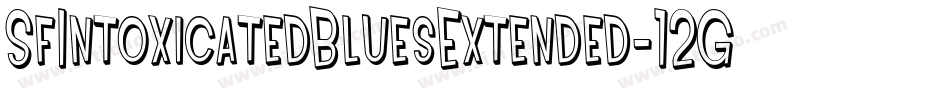 SfIntoxicatedBluesExtended-12Gv字体转换 SfIntoxicatedBluesExtended-12Gv字体转换