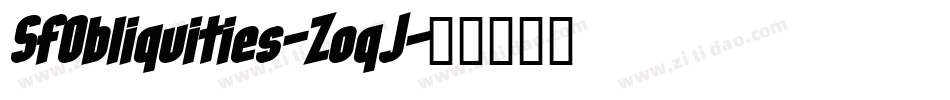 SfObliquities-ZoqJ字体转换 SfObliquities-ZoqJ字体转换
