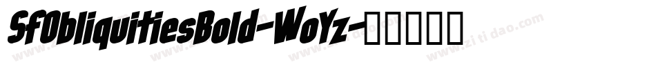 SfObliquitiesBold-WoYz字体转换 SfObliquitiesBold-WoYz字体转换