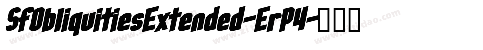 SfObliquitiesExtended-ErP4字体转换 SfObliquitiesExtended-ErP4字体转换