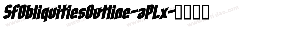 SfObliquitiesOutline-aPLx字体转换 SfObliquitiesOutline-aPLx字体转换