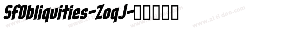 SfObliquities-ZoqJ字体转换 SfObliquities-ZoqJ字体转换