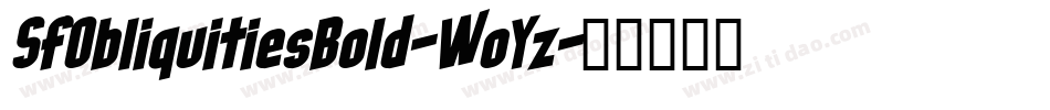 SfObliquitiesBold-WoYz字体转换 SfObliquitiesBold-WoYz字体转换