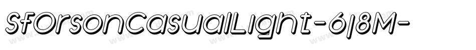 SfOrsonCasualLight-6j8M字体转换 SfOrsonCasualLight-6j8M字体转换