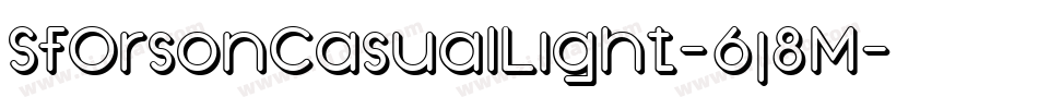 SfOrsonCasualLight-6j8M字体转换 SfOrsonCasualLight-6j8M字体转换