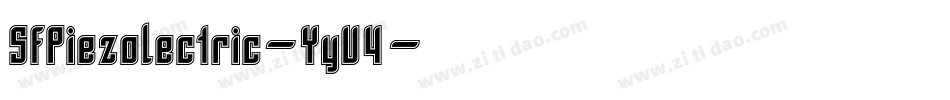 SfPiezolectric-YyV4字体转换 SfPiezolectric-YyV4字体转换