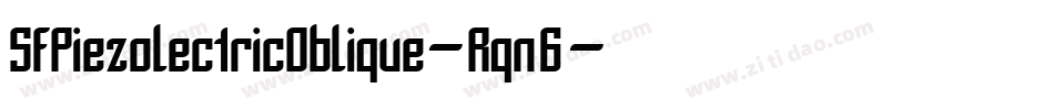 SfPiezolectricOblique-Rqn6字体转换 SfPiezolectricOblique-Rqn6字体转换