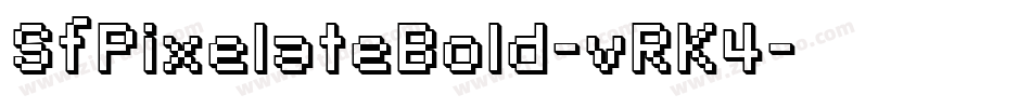 SfPixelateBold-vRK4字体转换 SfPixelateBold-vRK4字体转换