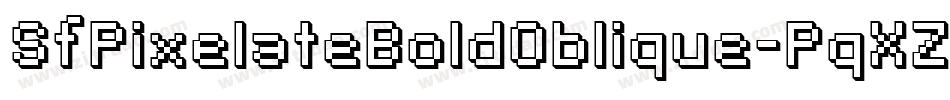 SfPixelateBoldOblique-PqXZ字体转换 SfPixelateBoldOblique-PqXZ字体转换