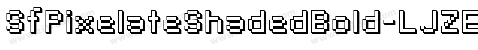 SfPixelateShadedBold-LJZE字体转换 SfPixelateShadedBold-LJZE字体转换