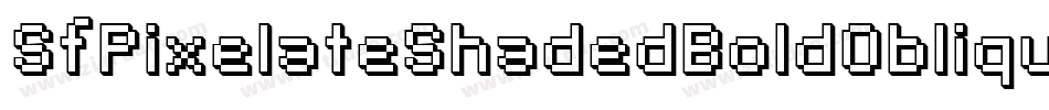 SfPixelateShadedBoldOblique-mP82字体转换 SfPixelateShadedBoldOblique-mP82字体转换