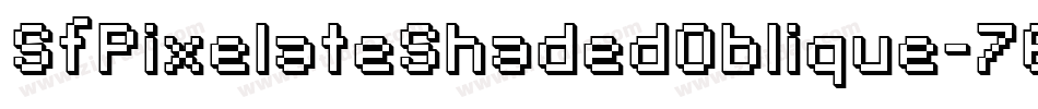 SfPixelateShadedOblique-76EB字体转换 SfPixelateShadedOblique-76EB字体转换