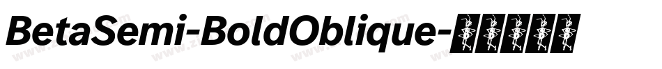 BetaSemi-BoldOblique字体转换