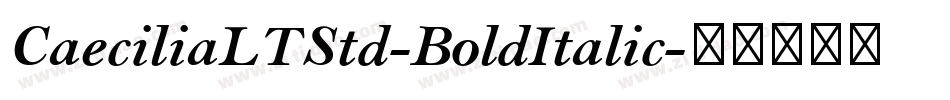 CaeciliaLTStd-BoldItalic字体转换