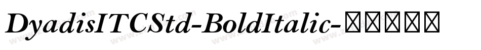 DyadisITCStd-BoldItalic字体转换