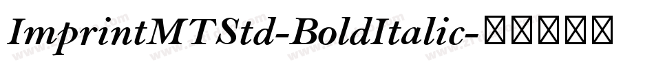 ImprintMTStd-BoldItalic字体转换