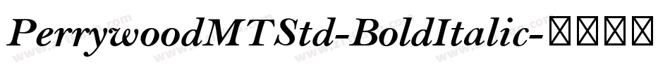 PerrywoodMTStd-BoldItalic字体转换
