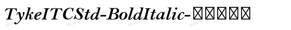 TykeITCStd-BoldItalic字体转换
