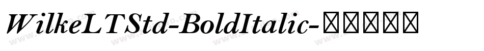 WilkeLTStd-BoldItalic字体转换
