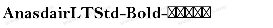 AnasdairLTStd-Bold字体转换