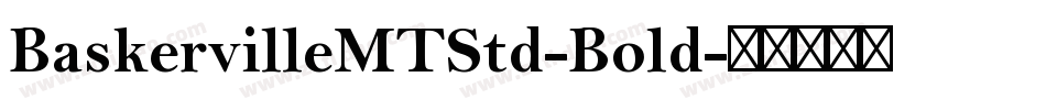 BaskervilleMTStd-Bold字体转换