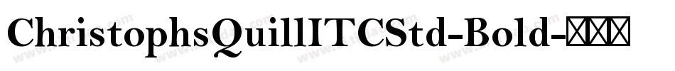 ChristophsQuillITCStd-Bold字体转换