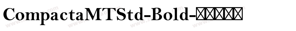 CompactaMTStd-Bold字体转换
