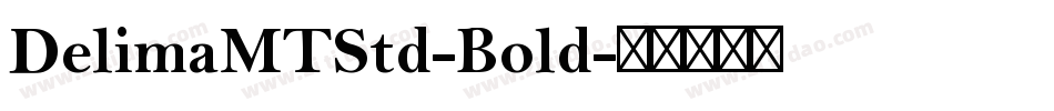 DelimaMTStd-Bold字体转换