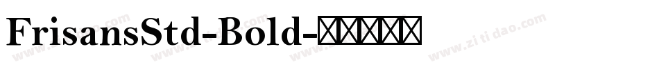 FrisansStd-Bold字体转换