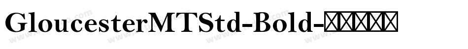 GloucesterMTStd-Bold字体转换