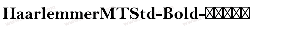 HaarlemmerMTStd-Bold字体转换