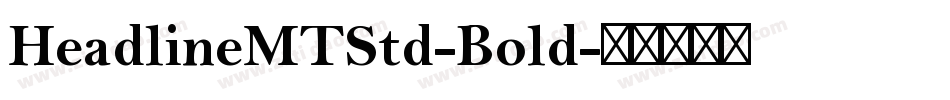 HeadlineMTStd-Bold字体转换