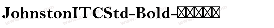 JohnstonITCStd-Bold字体转换