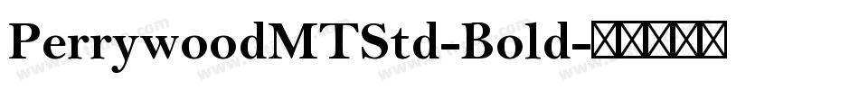PerrywoodMTStd-Bold字体转换