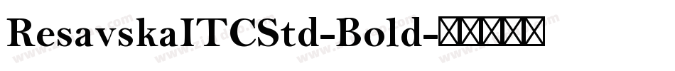 ResavskaITCStd-Bold字体转换