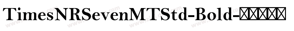 TimesNRSevenMTStd-Bold字体转换