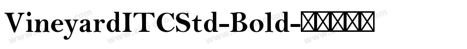 VineyardITCStd-Bold字体转换