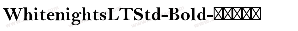 WhitenightsLTStd-Bold字体转换