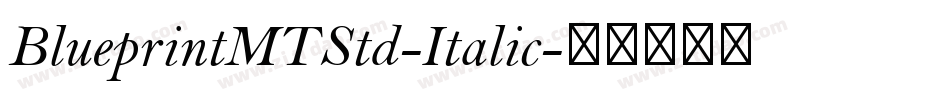 BlueprintMTStd-Italic字体转换