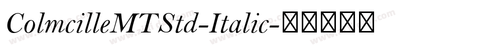 ColmcilleMTStd-Italic字体转换