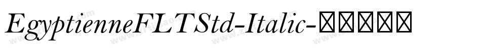 EgyptienneFLTStd-Italic字体转换