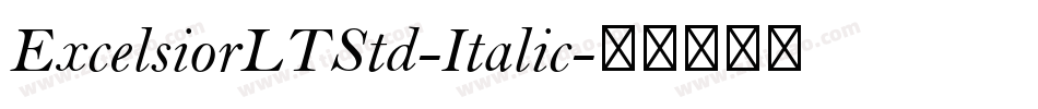 ExcelsiorLTStd-Italic字体转换