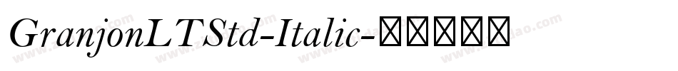GranjonLTStd-Italic字体转换