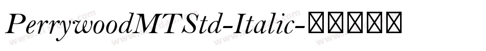 PerrywoodMTStd-Italic字体转换